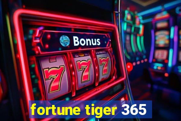 fortune tiger 365